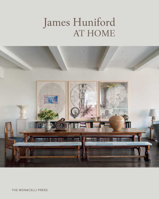 James Huniford: At Home, an interior design book by Ford Huniford