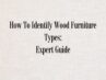 How To Identify Wood Furniture Types: Expert Guide - Chairish Blog