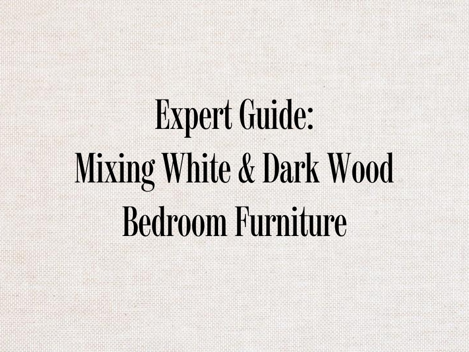 Expert Guide: Mixing White & Dark Wood Bedroom Furniture - Chairish Blog