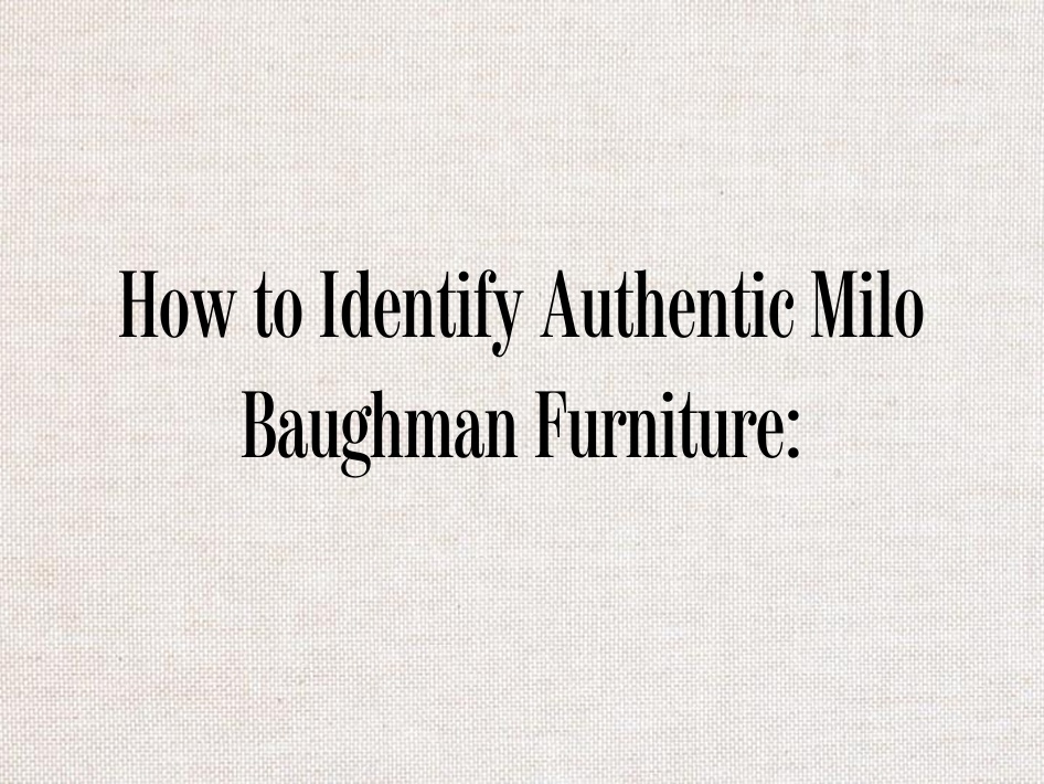 How To Identify Milo Baughman Furniture